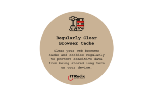 tech tip - security - regularly clear browser cache