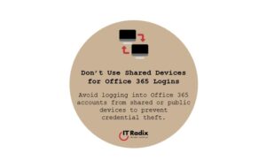 tech tip - security - don't use shared devices for Office 365 logins