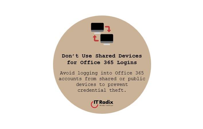 tech tip - security - don't use shared devices for Office 365 logins
