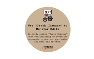 tech tip - security - use "track changes" to monitor edits