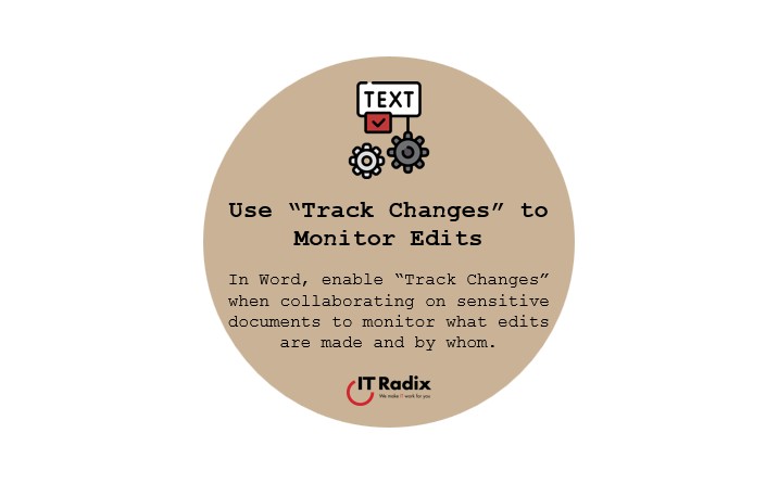 tech tip - security - use "track changes" to monitor edits